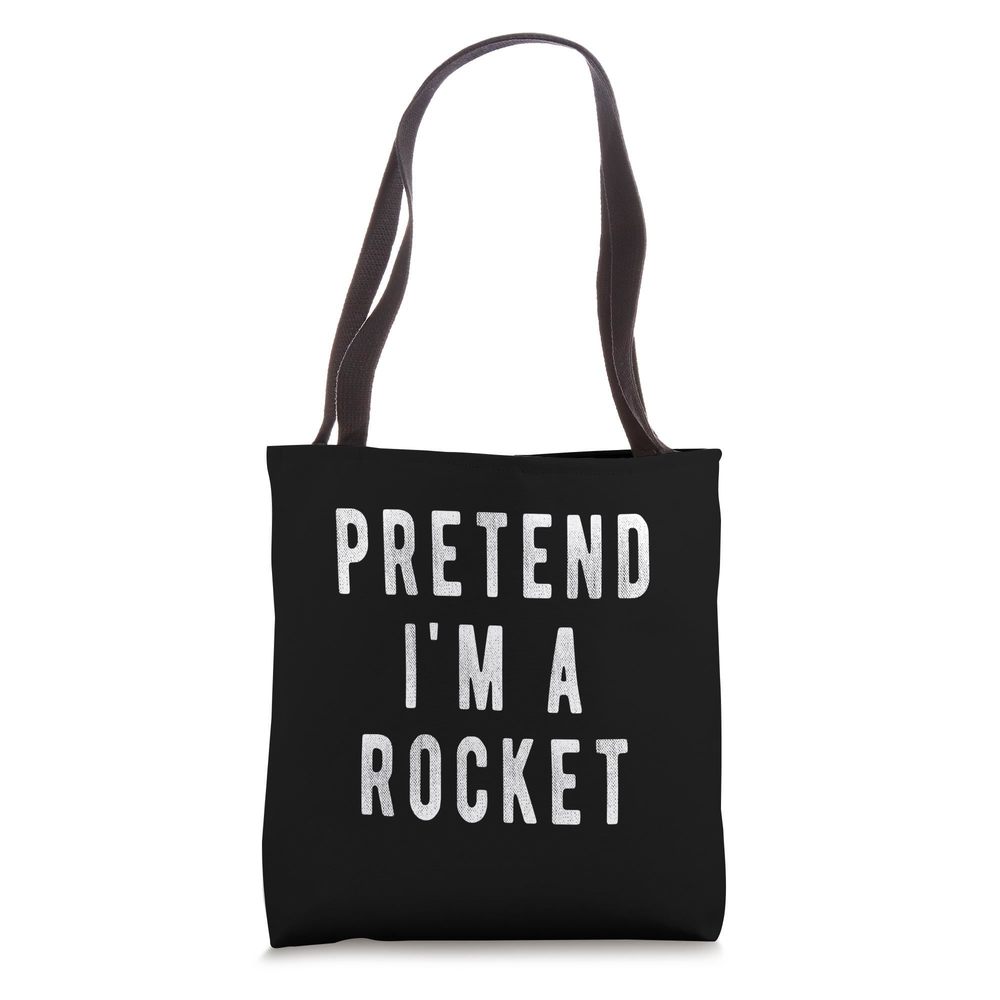 Pretend Im A Rocket Shirt Astronaut New Years Eve Outfit Tote Bag >:)